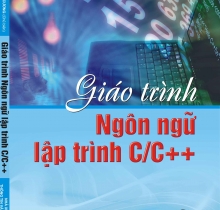 Giáo trình Ngôn ngữ lập trình C/C++ (tái bản)