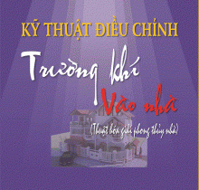 Kỹ thuật điều chỉnh trường khí vào nhà
